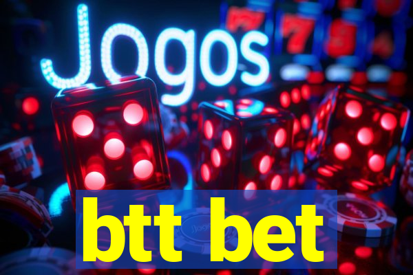 btt bet
